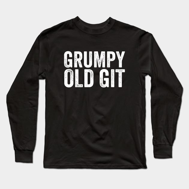 Grumpy Old Git - Funny Old Man Long Sleeve T-Shirt by Elsie Bee Designs